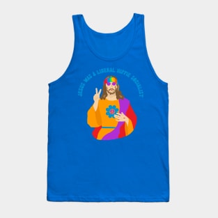 Jesus Was a Liberal Hippie Socialist Tank Top